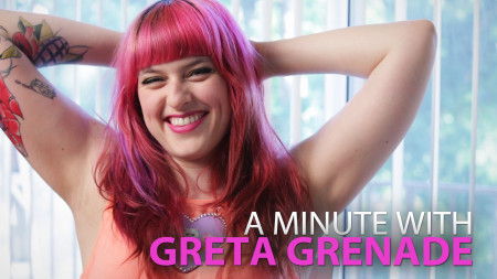 A Minute With Greta Grenade