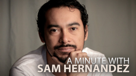 A Minute With Sam Hernandez