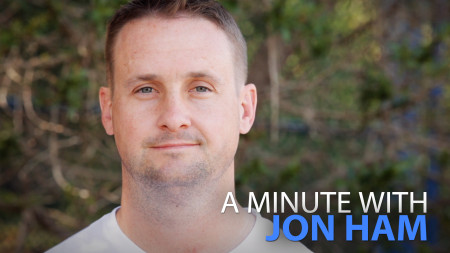 A Minute With Jon Ham